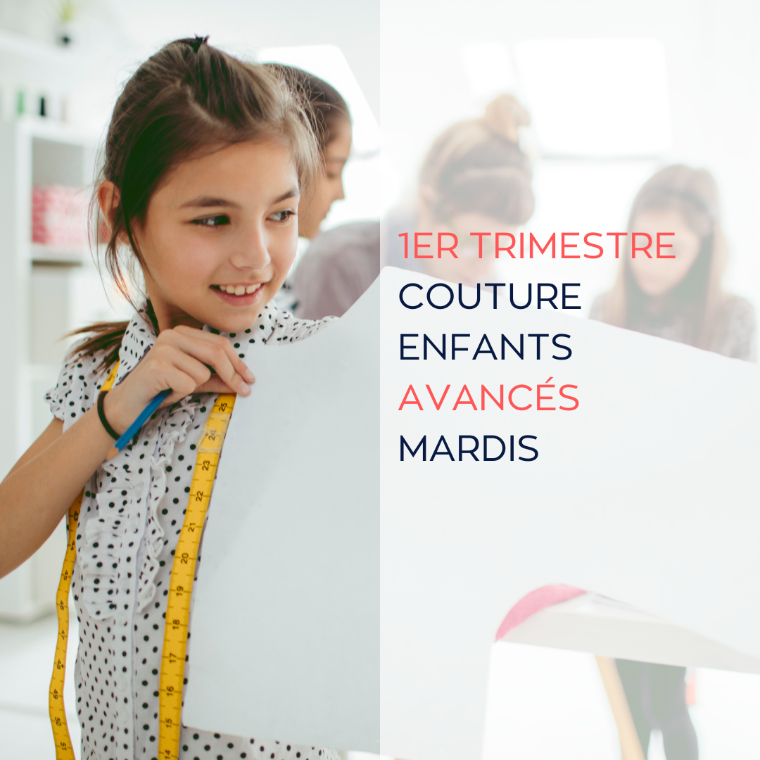 COUTURE ENFANT AVANCÉS MARDIS –  1 ER TRIMESTRE