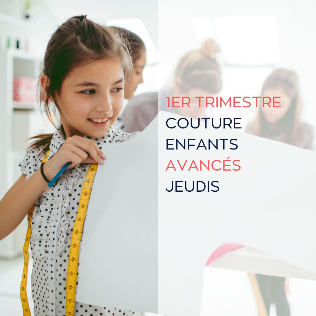 COUTURE ENFANT AVANCÉS JEUDIS –  1 ER TRIMESTRE