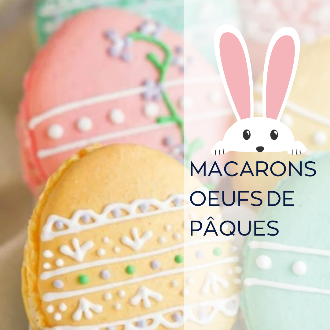 BRUNCH EN FAMILLE : MACARONS OEUFS DE PÂQUES (lundi de Pâques le 21.04)