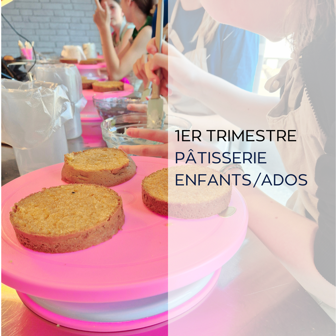 ATELIERS DE PÂTISSERIE ENFANTS/ADOS –  1 ER TRIMESTRE
